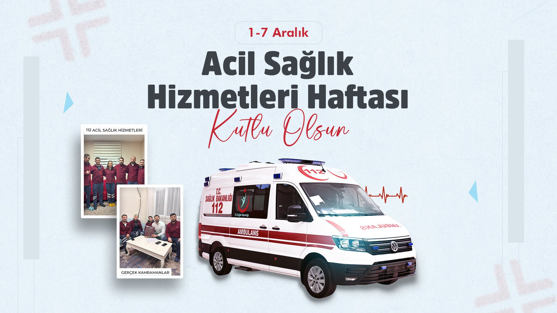 1-7 Aralık Acil Sağlık Hizmetleri Haftası Kutlu Olsun
