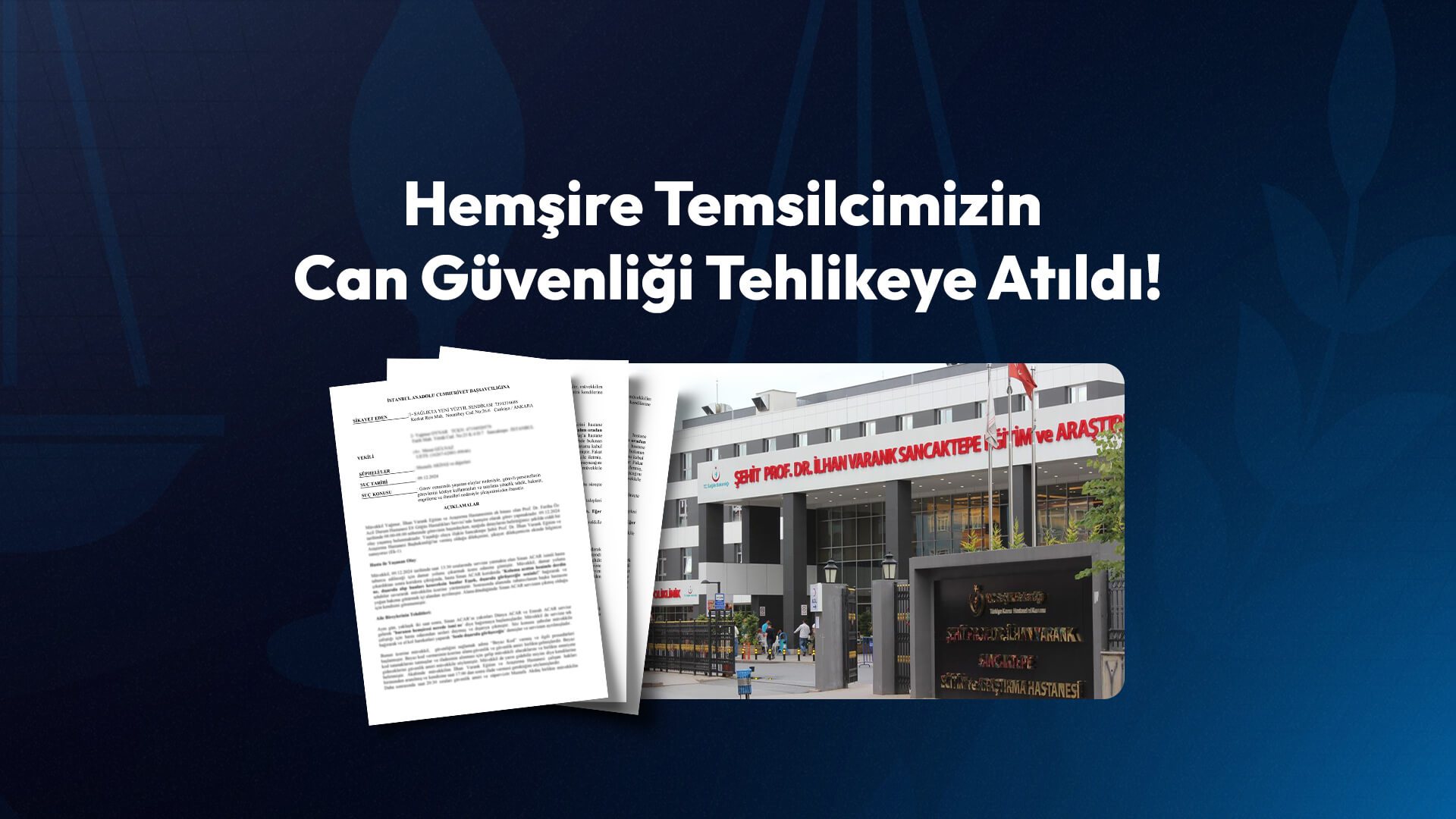 Hemşire Temsilcimizin Can Güvenliği Tehlikeye Atıldı!