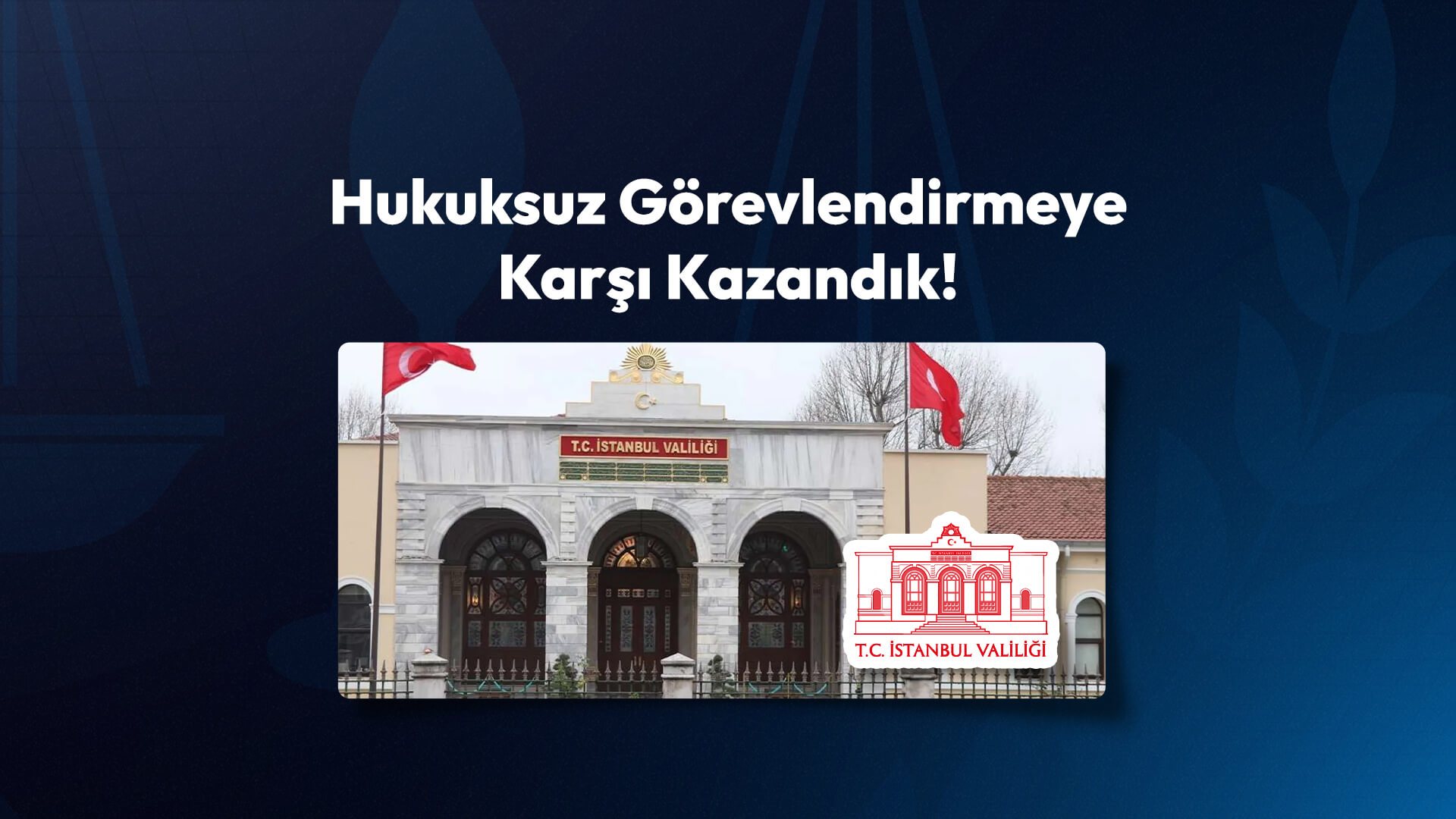 Hukuksuz Görevlendirmeye Karşı Kazandık!