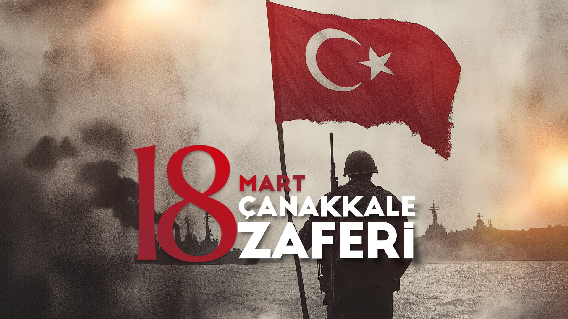 18 Mart Çanakkale Zaferi: Şanlı Destanımız