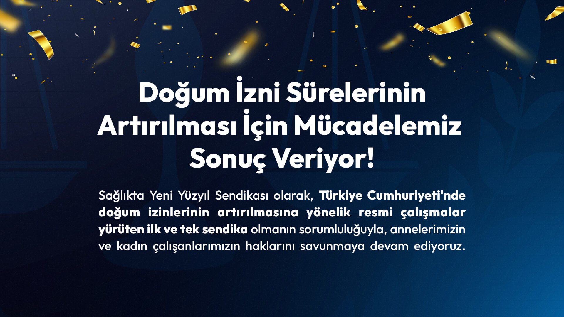 Doğum İzni Sürelerinin Artırılması İçin Mücadelemiz Sonuç Veriyor!