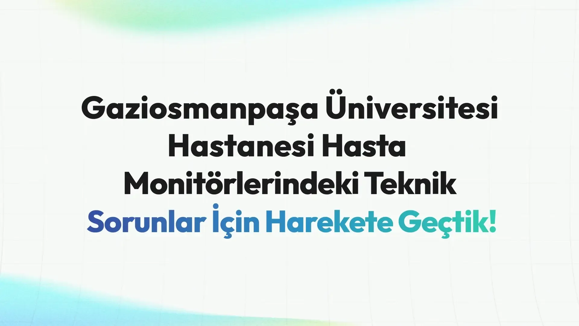 Hasta Monitörlerindeki Teknik Sorunlar İçin Harekete Geçtik!