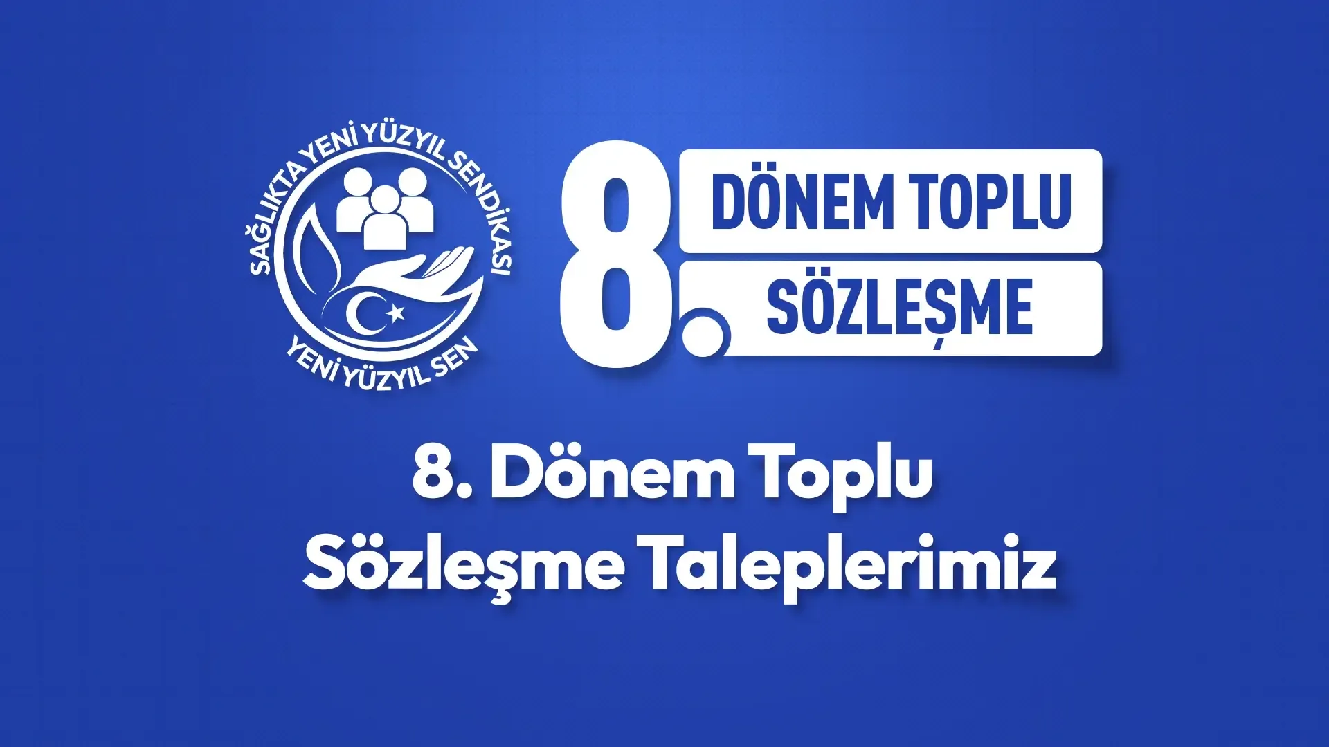 8.Dönem Toplu Sözleşme Taleplerimiz