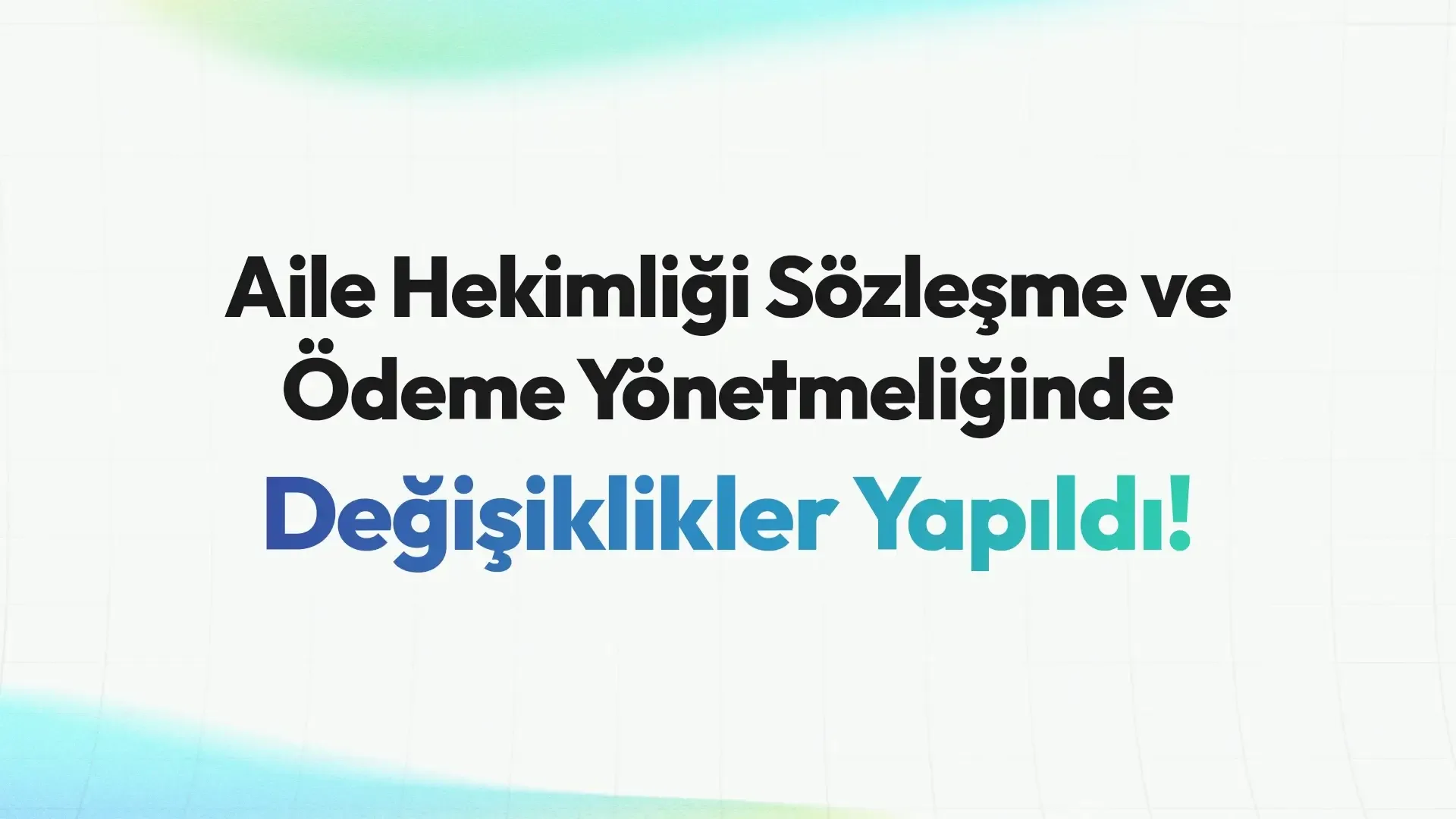 Aile Hekimliği Sözleşme ve Ödeme Yönetmeliğinde Değişiklik Yapıldı