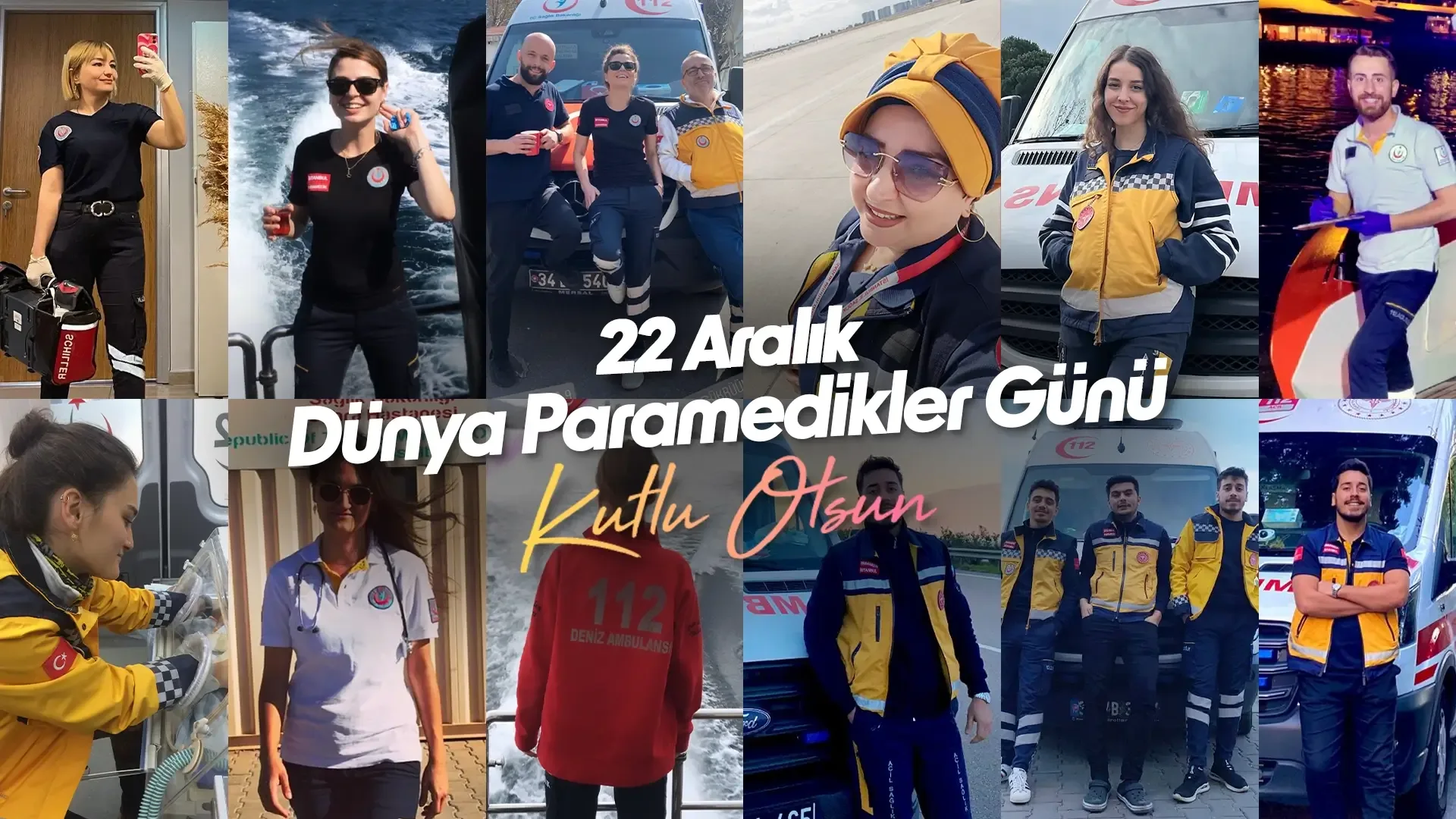 22 Aralık Dünya Paramedikler Günü Kutlu Olsun!