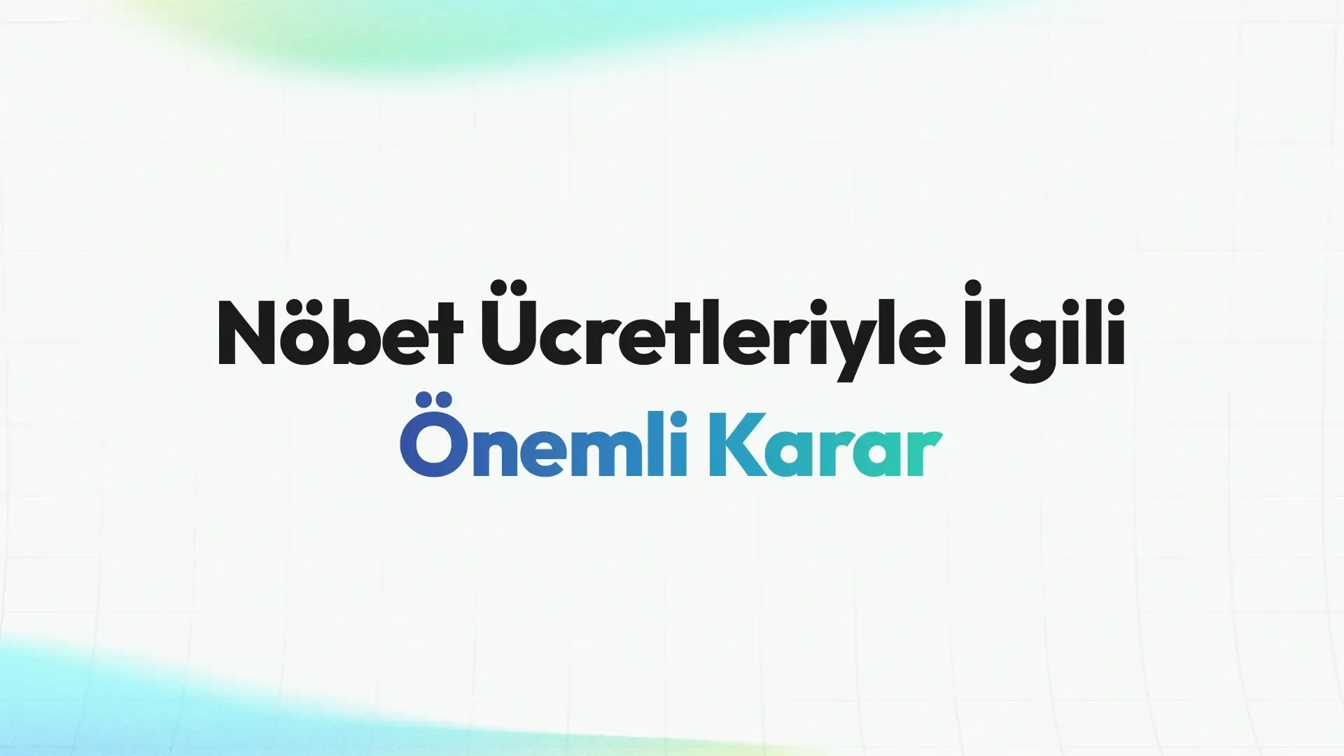 Nöbet Ücretleriyle İlgili Önemli Karar