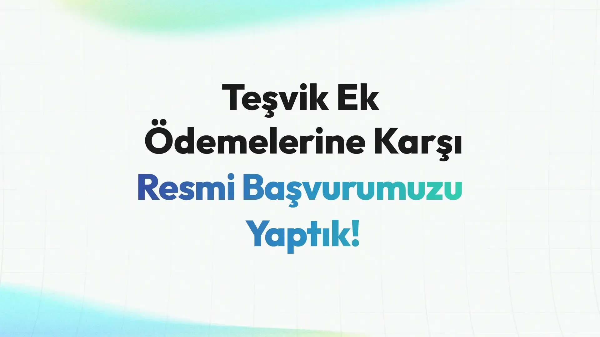 Teşvik Ek Ödemelerinde Adalet Talebimiz