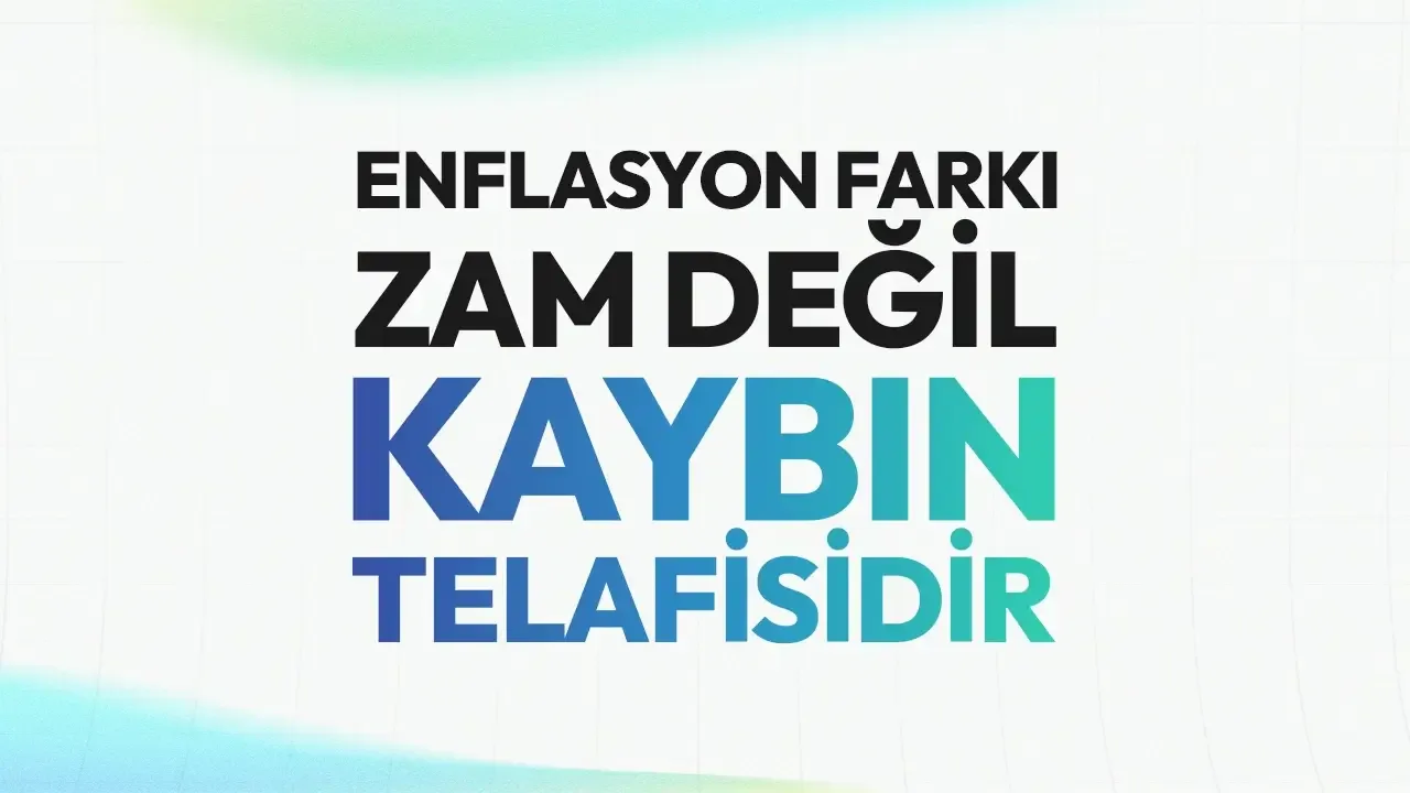 Enflasyon Farkı Zam Değil, Kaybın Telafisidir