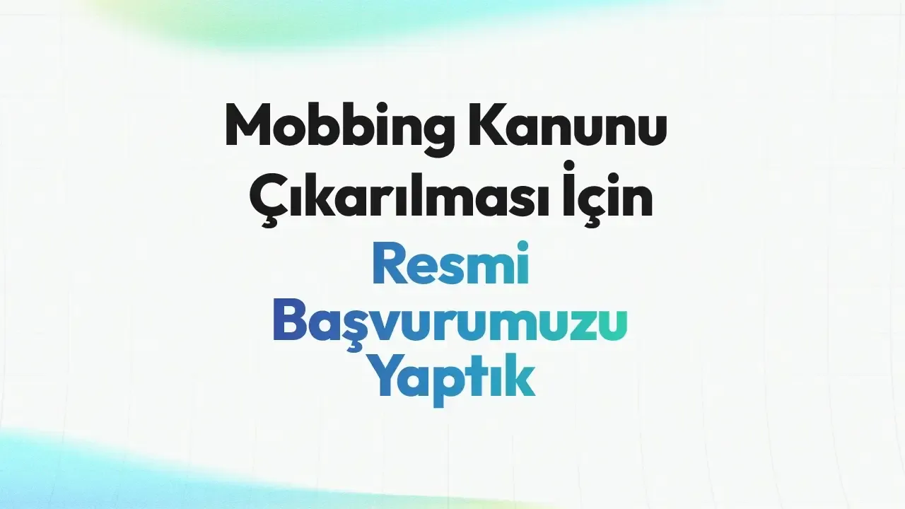 Mobbing Kanunu çıkarılması için resmi başvuru duyurusu