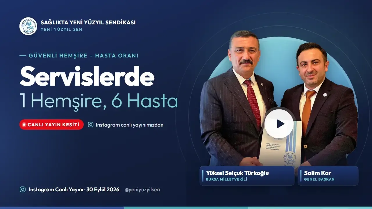 Bir hemşire 20-25 hastaya bakıyorsa, o serviste güvenli bakımdan söz edilemez!